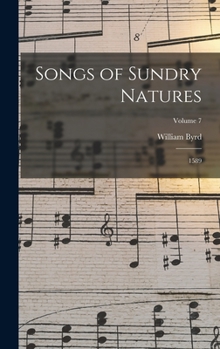 Hardcover Songs of Sundry Natures: 1589; Volume 7 Book