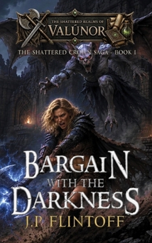 Bargain with the Darkness: The Shattered Crown Saga