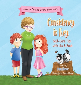 Hardcover Consistency is Key: Self-Care Tips with Lily & Zach Book