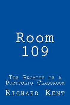 Paperback Room 109: The Promise of a Portfolio Classroom Book