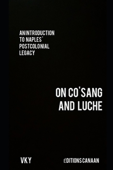 Paperback An Introduction to Naples' Postcolonial Legacy On CO'SANG and Luche Book