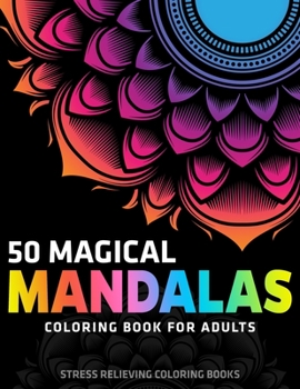 Paperback 50 Magical Mandalas Coloring Book for Adults: Stress Relieving Coloring Books Book
