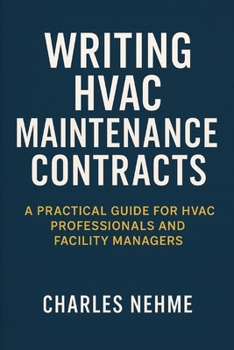 Paperback Writing HVAC Maintenance Contracts: A Practical Guide for HVAC Professionals and Facility Managers Book