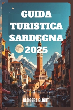 Paperback Guida Turistica Sardegna 2025: "Sardegna: sole, mare e segreti" [Italian] Book
