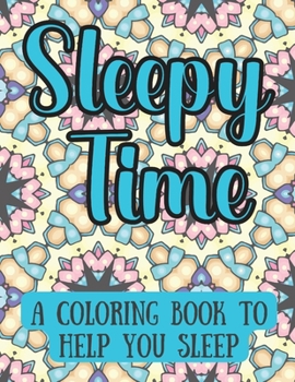 Paperback Sleepy Time: A Coloring Book To Help You Sleep Book