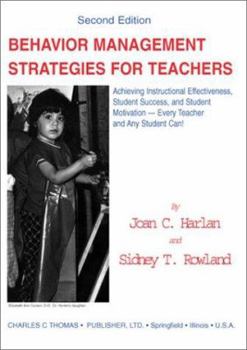 Hardcover Behavior Management Strategies for Teachers: Achieving Instructional Effectiveness, Student Success, and Student Motivation--Every Teacher and Any Stu Book