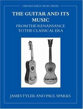 Paperback The Guitar and Its Music: From the Renaissance to the Classical Era Book