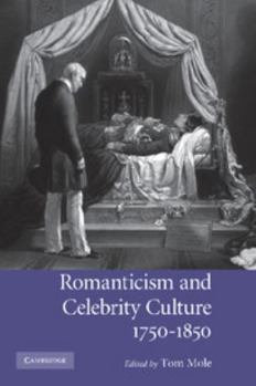 Paperback Romanticism and Celebrity Culture, 1750 1850 Book