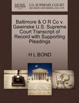 Paperback Baltimore & O R Co V. Gawinske U.S. Supreme Court Transcript of Record with Supporting Pleadings Book