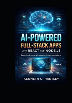Paperback AI-Powered Full-Stack Apps with React and Node.js: Designing Smart and Production-Ready Applications Book