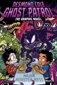 Major Monster Mess The Graphic Novel (Desmond Cole Ghost Patrol: The Graphic Novel)