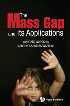 Hardcover The Mass Gap and Its Applications Book