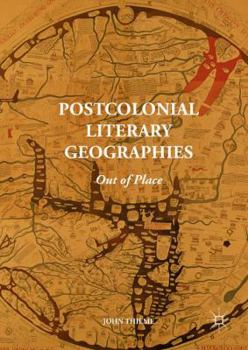 Hardcover Postcolonial Literary Geographies: Out of Place Book