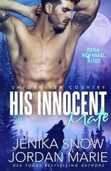His Innocent Mate - Book #1 of the Unforgiven Country