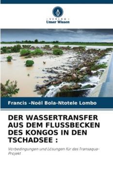 Paperback Der Wassertransfer Aus Dem Flussbecken Des Kongos in Den Tschadsee [German] Book