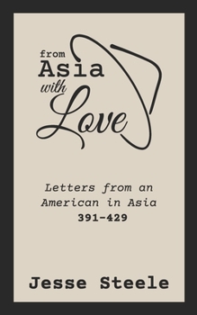 Paperback From Asia with Love 391-429: Letters from an American in Asia Book
