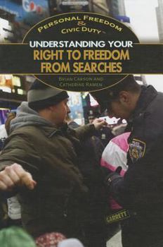 Understanding Your Right to Freedom from Searches - Book  of the Personal Freedom & Civic Duty