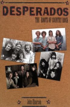 Paperback Desperados: The Roots of Country Rock Book