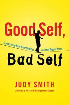 Hardcover Good Self, Bad Self: Transforming Your Worst Qualities Into Your Biggest Assets Book