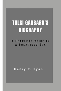 Paperback Tulsi Gabbard: : A Fearless Voice in a Polarised Era Book