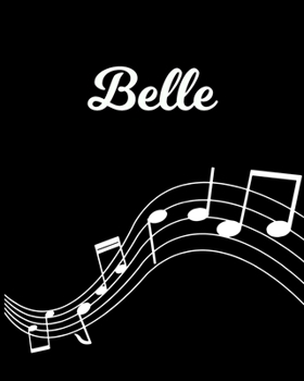 Belle: Sheet Music Note Manuscript Notebook Paper | Personalized Custom First Name Initial B | Musician Composer Instrument Composition Book | 12 ... Guide | Create Compose & Write Creative Songs