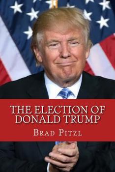 Paperback The Election Of Donald Trump Book