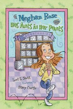 Megan Rose Has Ants in Her Pants - Book #2 of the Meghan Rose