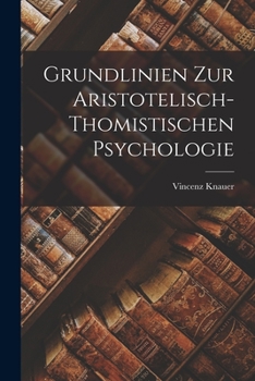 Paperback Grundlinien Zur Aristotelisch-Thomistischen Psychologie [German] Book