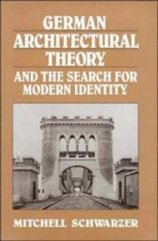 Hardcover German Architectural Theory and the Search for Modern Identity Book