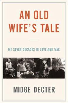 Hardcover An Old Wife's Tale: My Seven Decades of Love and War Book