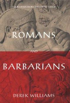 Hardcover Romans and Barbarians: Four Views from the Empire's Edge 1st Century AD Book
