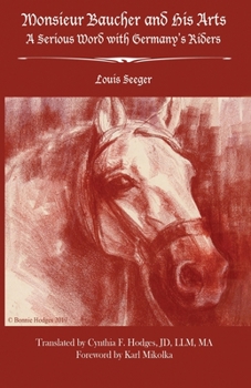 Paperback Monsieur Baucher and His Arts: A Serious Word with Germany's Riders Book