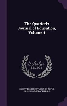 The Quarterly Journal of Education, Volume 4