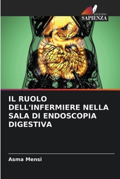 Paperback Il Ruolo Dell'infermiere Nella Sala Di Endoscopia Digestiva [Italian] Book