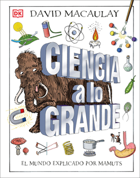 Hardcover Ciencia a Lo Grande (Mammoth Science): El Mundo Explicado Por Mamuts [Spanish] Book