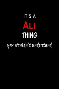Paperback It's a Ali Thing You Wouldn't Understandl: Ali First Name Personalized Journal 6x9 Notebook, Wide Ruled (Lined) blank pages, Funny Cover for Girls and Book