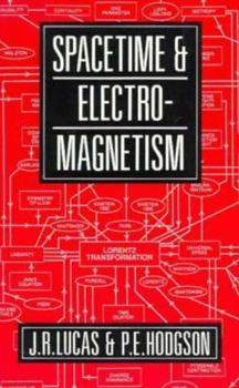 Paperback Spacetime and Electromagnetism: An Essay on the Philosophy of the Special Theory of Relativity Book