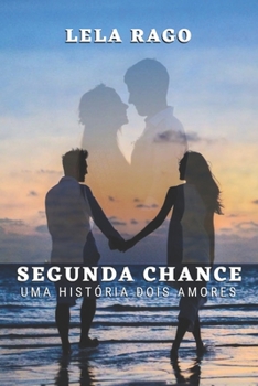 Paperback Segunda Chance: Uma hist?ria dois amores [Portuguese] Book