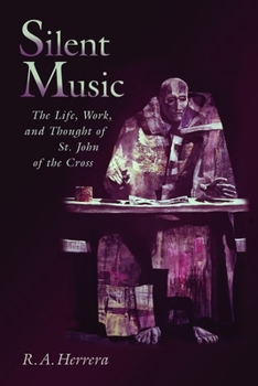 Paperback Silent Music: The Life, Work, and Thought of St. John of the Cross Book