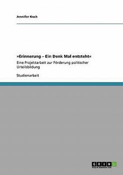 Paperback Erinnerung - Ein Denk Mal entsteht: Eine Projektarbeit zur Förderung politischer Urteilsbildung [German] Book