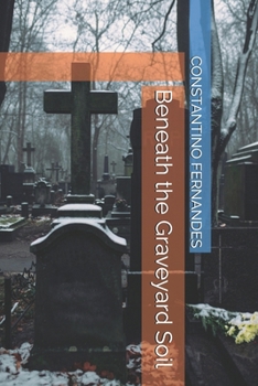 Beneath the Graveyard Soil