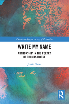 Paperback Write My Name: Authorship in the Poetry of Thomas Moore Book