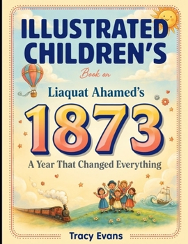 Paperback Illustrated Children's Book On 1873: A Year That Changes Everything Book