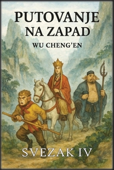 Putovanje na Zapad: Svezak 4: Potraga za prosvjetljenjem (Croatian Edition)