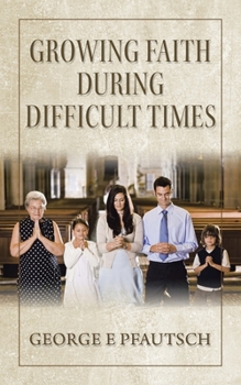 Paperback Growing Faith During Difficult Times Book