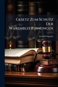 Paperback Gesetz Zum Schutz Der Warenbezeichnungen [German] Book