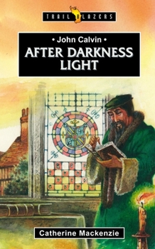 Paperback John Calvin: After Darkness Light Book