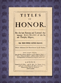 Hardcover Titles of Honor [1672]: Carefully Corrected With Additions and Amendments by the Author Book