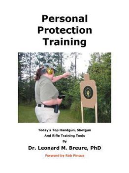 Paperback Personal Protection Training: Today's Top Handgun, Shotgun And Rifle Training Tools Book