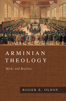 Hardcover Arminian Theology: Myths and Realities Book